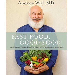 Fast Food, Good Food: 150 Quick & Easy Ways Healthy, Delicious Food on the Table
